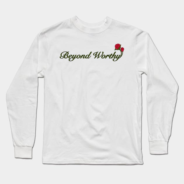 Beyond Worthy Long Sleeve T-Shirt by Ivetastic